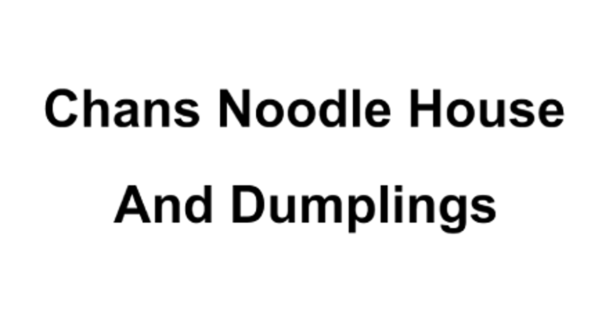 Chans Noodle House And Dumplings