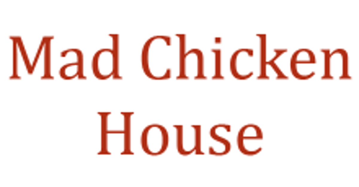 Mad Chicken House (Whitehorse Rd)