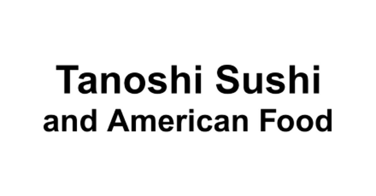 Order TANOSHI SUSHI AND AMERICAN FOOD - Miami, FL Menu Delivery [Menu &  Prices]