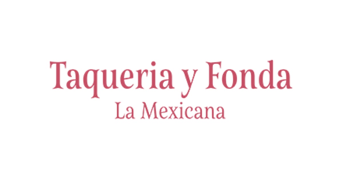 Taqueria y Fonda La Mexicana Delivery Menu | 968 Amsterdam Avenue New York  - DoorDash