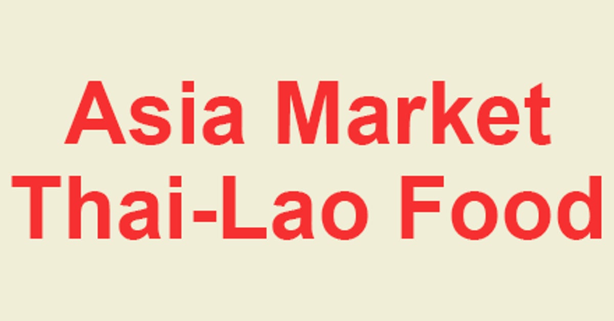 Asia Market Thai Lao Food 3620 North Main Street - Order Pickup and