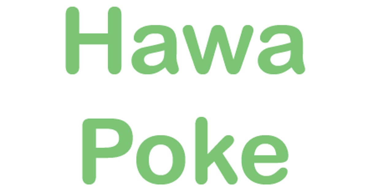 Hawa Poke｜Online Order｜Houston｜TX