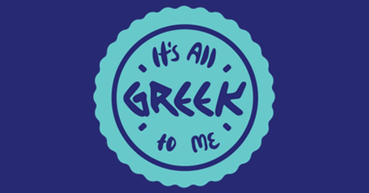 It's All Greek To Me