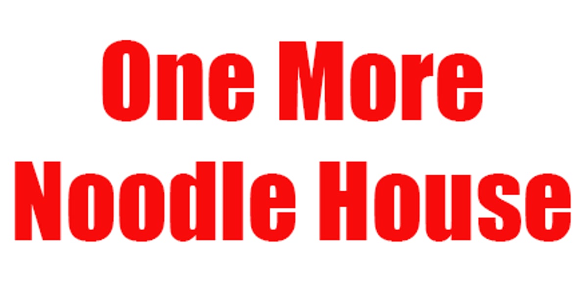 Order ONE MORE NOODLE HOUSE - South Salt Lake, UT Menu Delivery [Menu &  Prices] | South Salt Lake - DoorDash