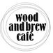 Wood and Brew Cafe