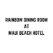 Maui Beach Hotel Rainbow Dining Room