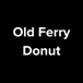 OLD FERRY DONUT