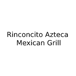 Rinconcito Azteca Mexican Grill