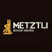 METZTLI MEXICAN TAQUERIA