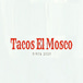 Tacos El Mosco 3