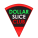 Dollar Slice Club