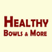 Healthy Bowls & More