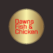 Dawns fish & chicken