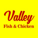 Valley Fish & Chicken