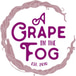 A GRAPE IN THE FOG