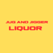 Jug and Jigger Liquor