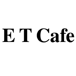 E T Cafe