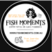 Fish Moments