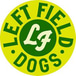 Left Field Dogs