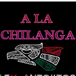 A LA CHILANGA MEX-ANTOJITOS