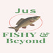 Jus fishy and beyond