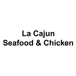 LA CAJUN Seafood & Chicken