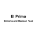 El Primo Birrieria and Mexican Food