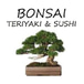 Bonsai Teriyaki & Sushi