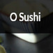 O!sushi