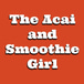 THE ACAI AND SMOOTHIE GIRL