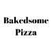 Bakedsome Pizza