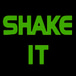 Shake It