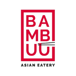 BAMBUU ASIAN EATERY