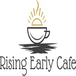 Rising Early Cafe