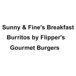 Sunny & Fine's Breakfast Burritos by Flipper's Gourmet Burgers