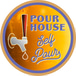 POUR HOUSE