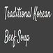 Traditional Korean Beef Soup