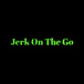 Jerk on the Go