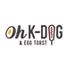 Oh K-Dog & Egg Toasts