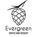 Evergreen Coffee & Dessert