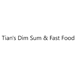 Tian's Dim Sum & Fast Food