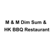 M & M Dim Sum & HK BBQ Restaurant