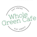 Whole Green Cafe