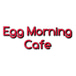 Egg Morning Cafe