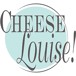 Cheese Louise