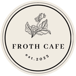 Froth cafe