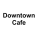 Downtown Cafe