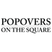 POPOVERS ON THE SQUARE