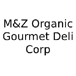 M&Z Organic Gourmet Deli Corp