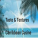 Taste & Textures Carribbean Restaurant